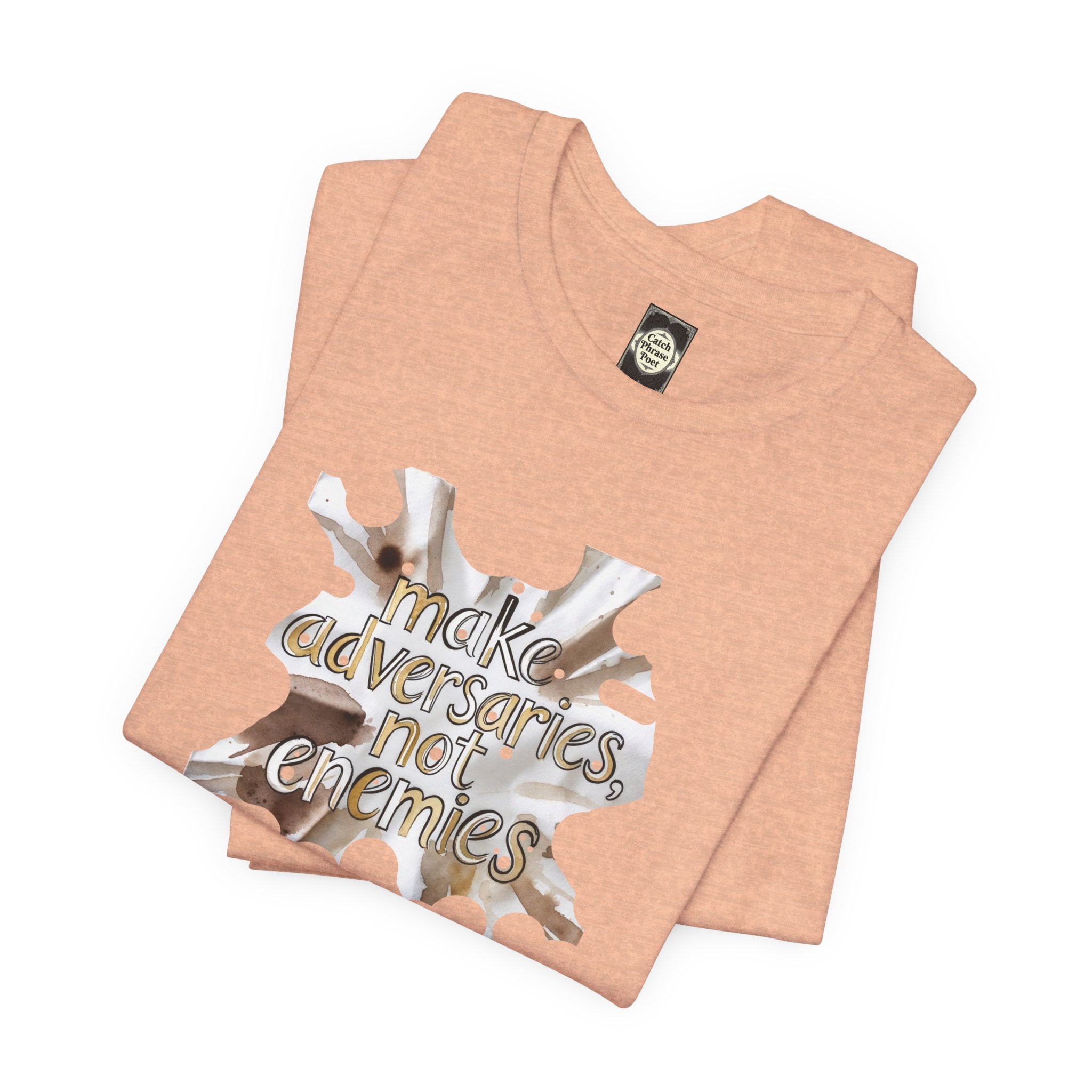 Make Adversaries Not Enemies T-Shirt — Peaceful Neutrality Graphic Tee