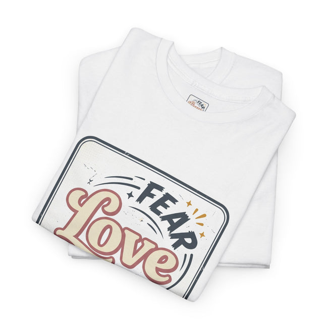 Fear Dances With Love Graphic Tee — Retro Inspirational Love Design