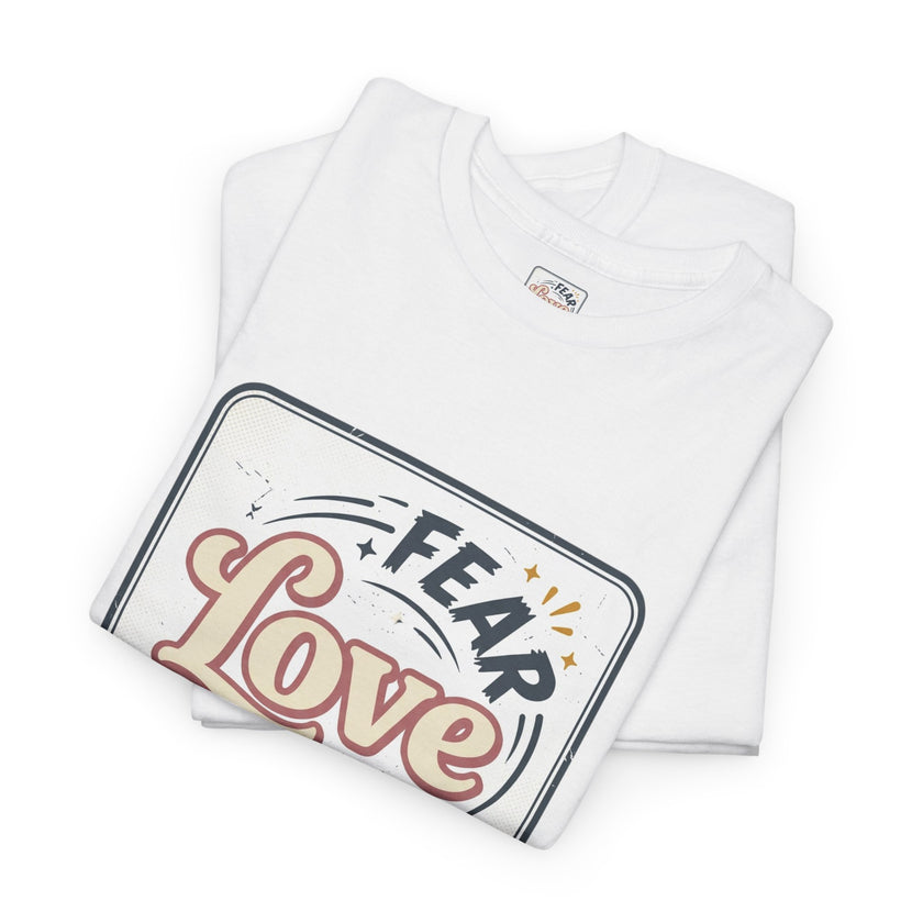Fear Dances With Love Graphic Tee — Retro Inspirational Love Design