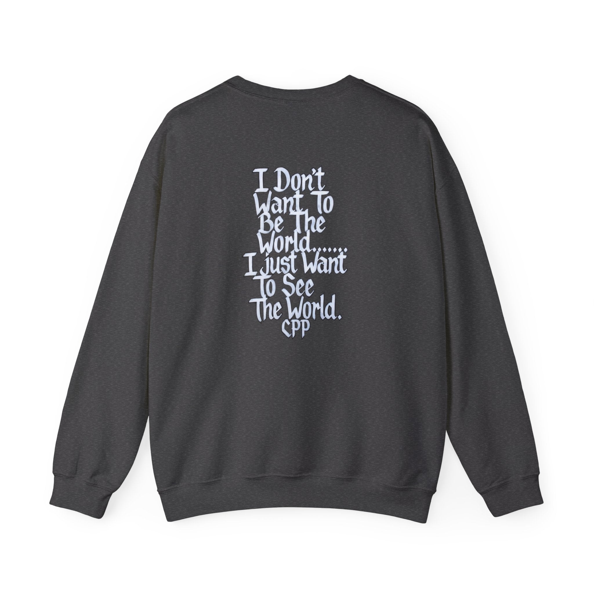 I Don't Want To Be The World quote Crewneck Sweatshirt | Travel Quote, Typographic Design