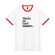 That Is So Last Summer Ringer Tee — Retro Slogan Men’s Tee