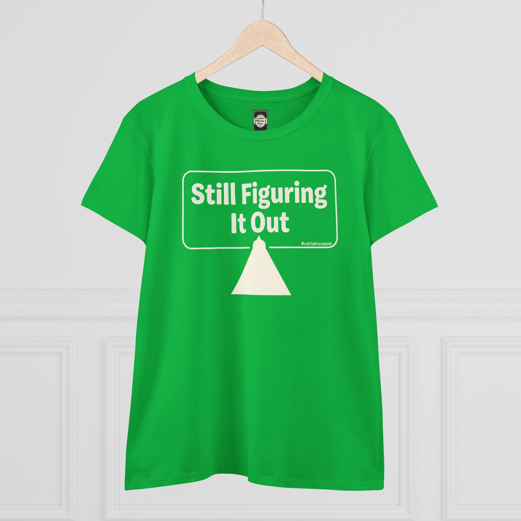 Still Figuring It Out Tee — Women's Casual Graphic T-Shirt