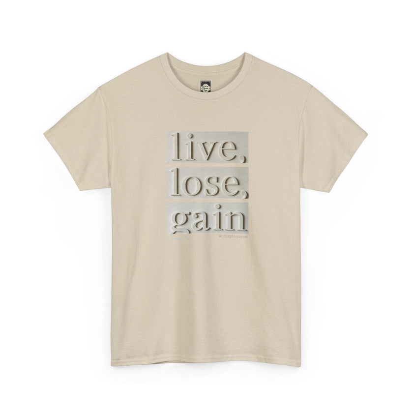 Beige t-shirt with embossed text 'live, lose, gain' inspirational slogan design