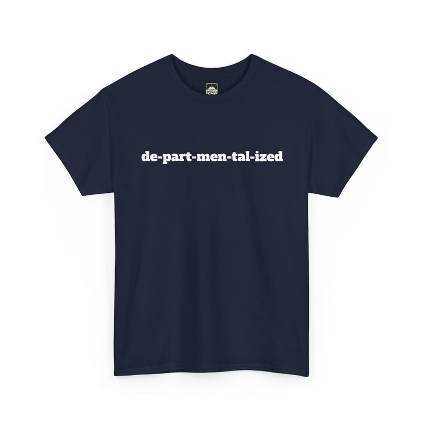 Navy blue t-shirt with white 'de-part-men-tal-ized' text graphic, creative apparel