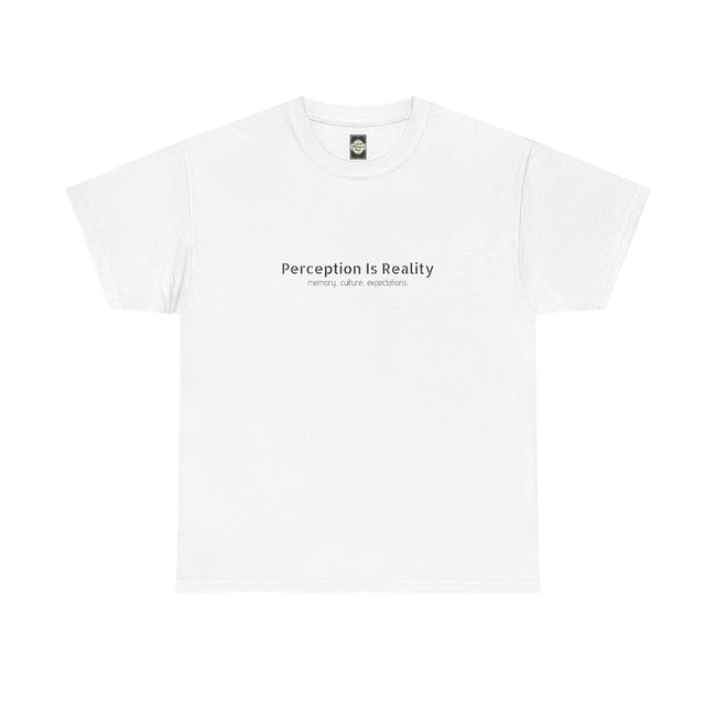 Perception Is Reality Tee - Minimalist White Graphic T-Shirt