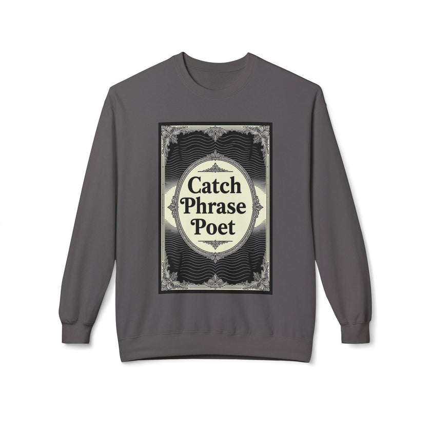 Catch Phrase Poet Crewneck Sweatshirt - Unisex Fleece