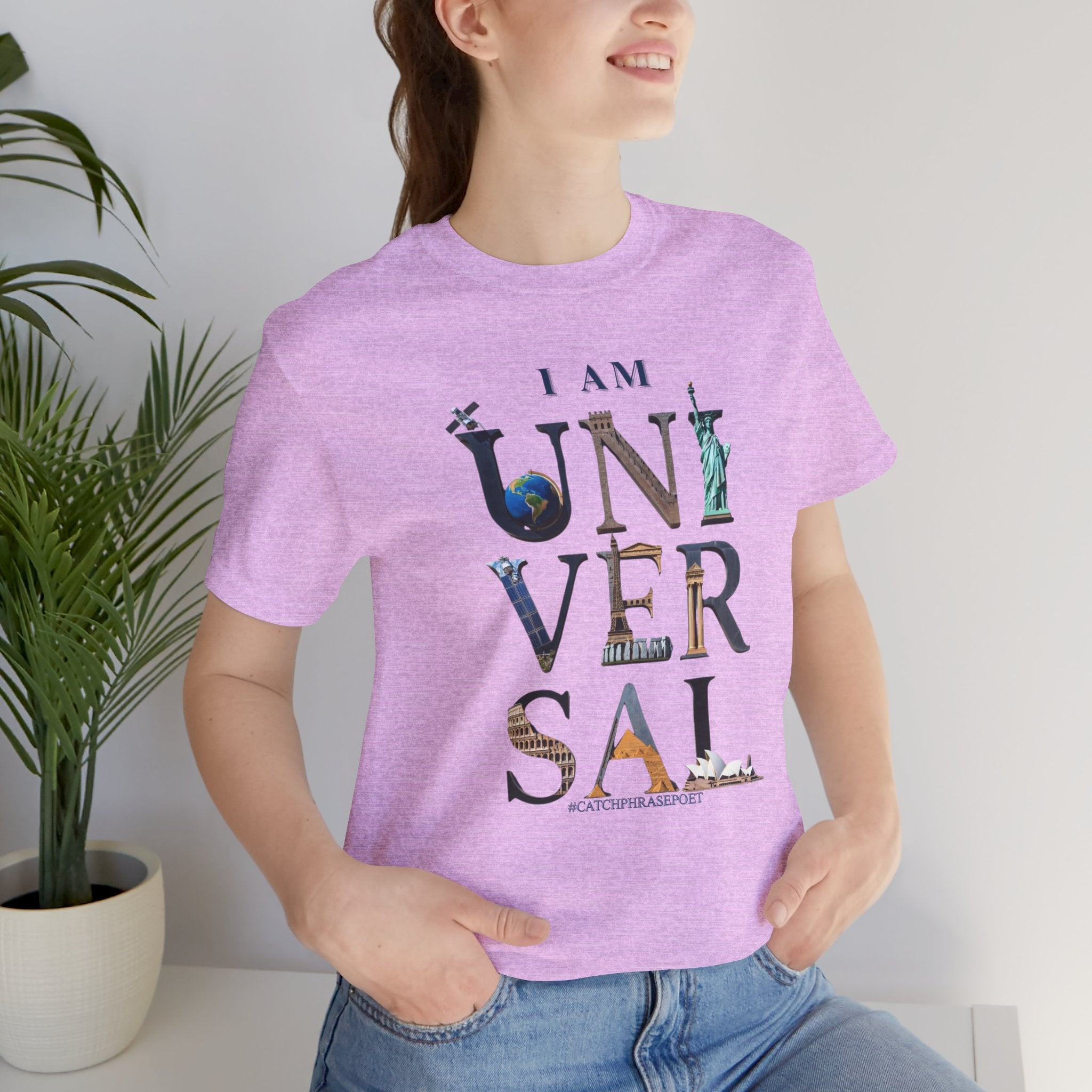 I Am Universal Graphic Tee — Inspirational Travel Landmark Design