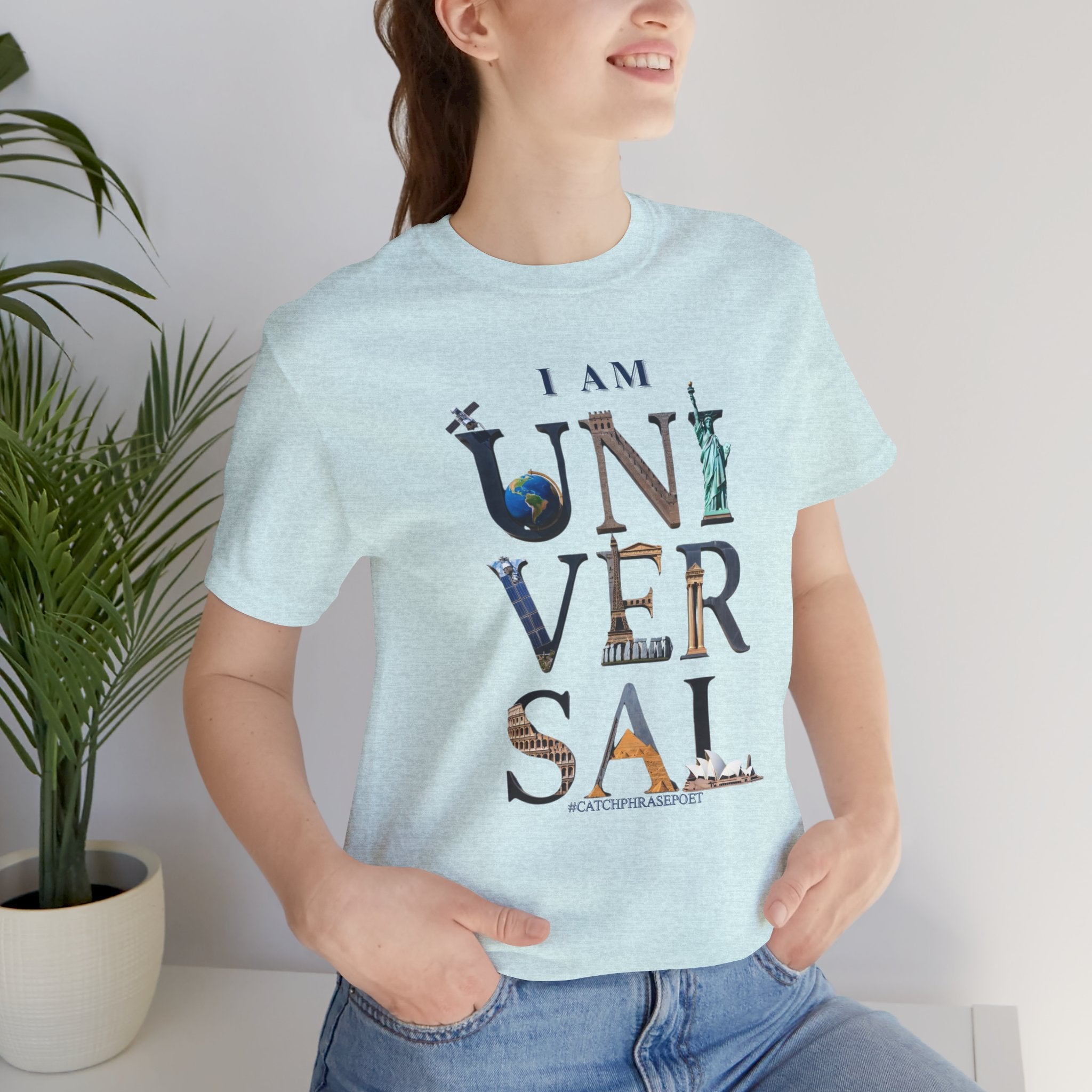 I Am Universal Graphic Tee — Inspirational Travel Landmark Design