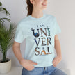 I Am Universal Graphic Tee — Inspirational Travel Landmark Design