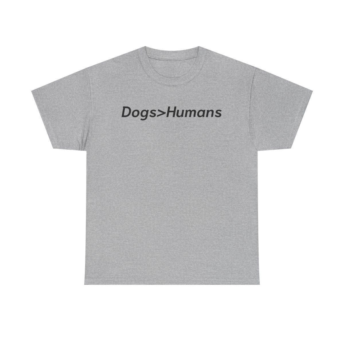 Dogs>Humans Unisex Heavy Cotton Tee, Funny Dog Lover Shirt, Gift for Dog Owners, Pet Lover Apparel, Casual T-Shirt