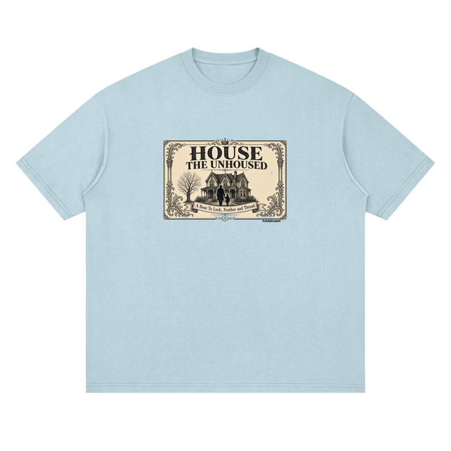 2 house the unhoused Streetwear Loose Drop Shoulder T-Shirt
