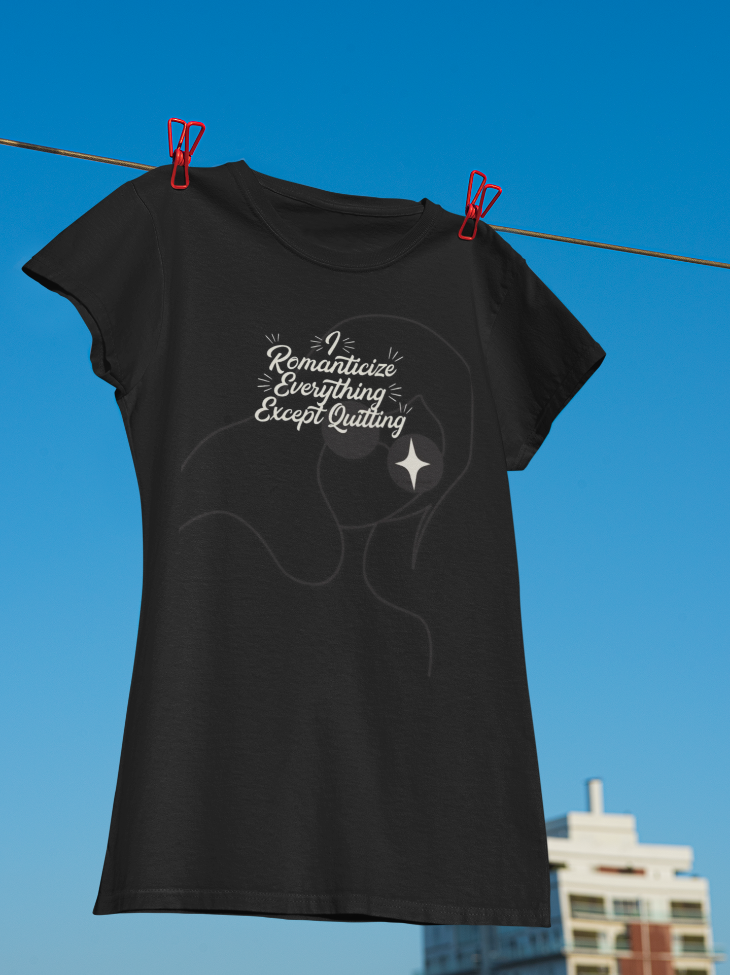 Romanticize Everything Except Quitting Tee — Women's Inspirational Graphic T‑Shirt