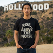 Rise Above The Noise T-Shirt — Inspirational Graphic Tee