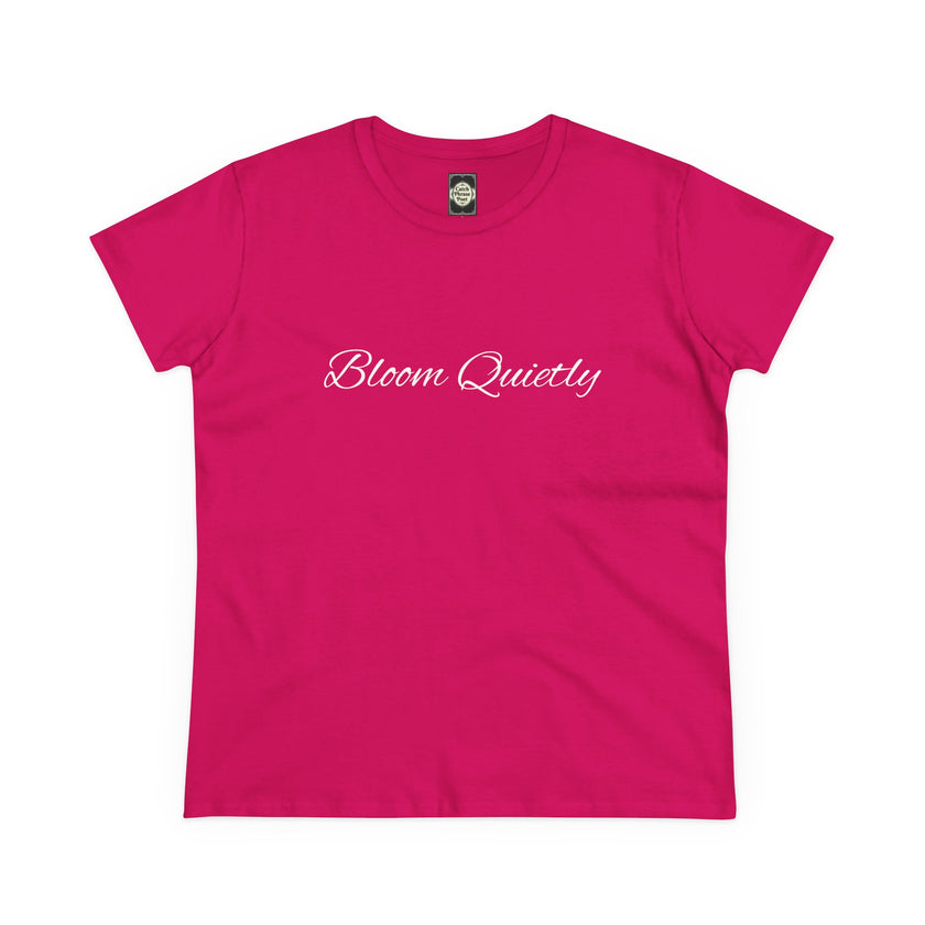 Bloom Quietly Women's Tee — Minimal Inspirational Script T-Shirt
