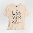 I Am Universal Graphic Tee — Inspirational Travel Landmark Design