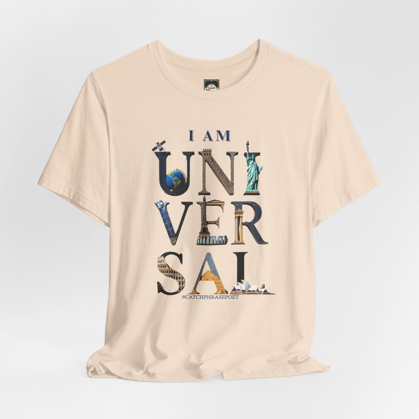 I Am Universal Graphic Tee — Inspirational Travel Landmark Design