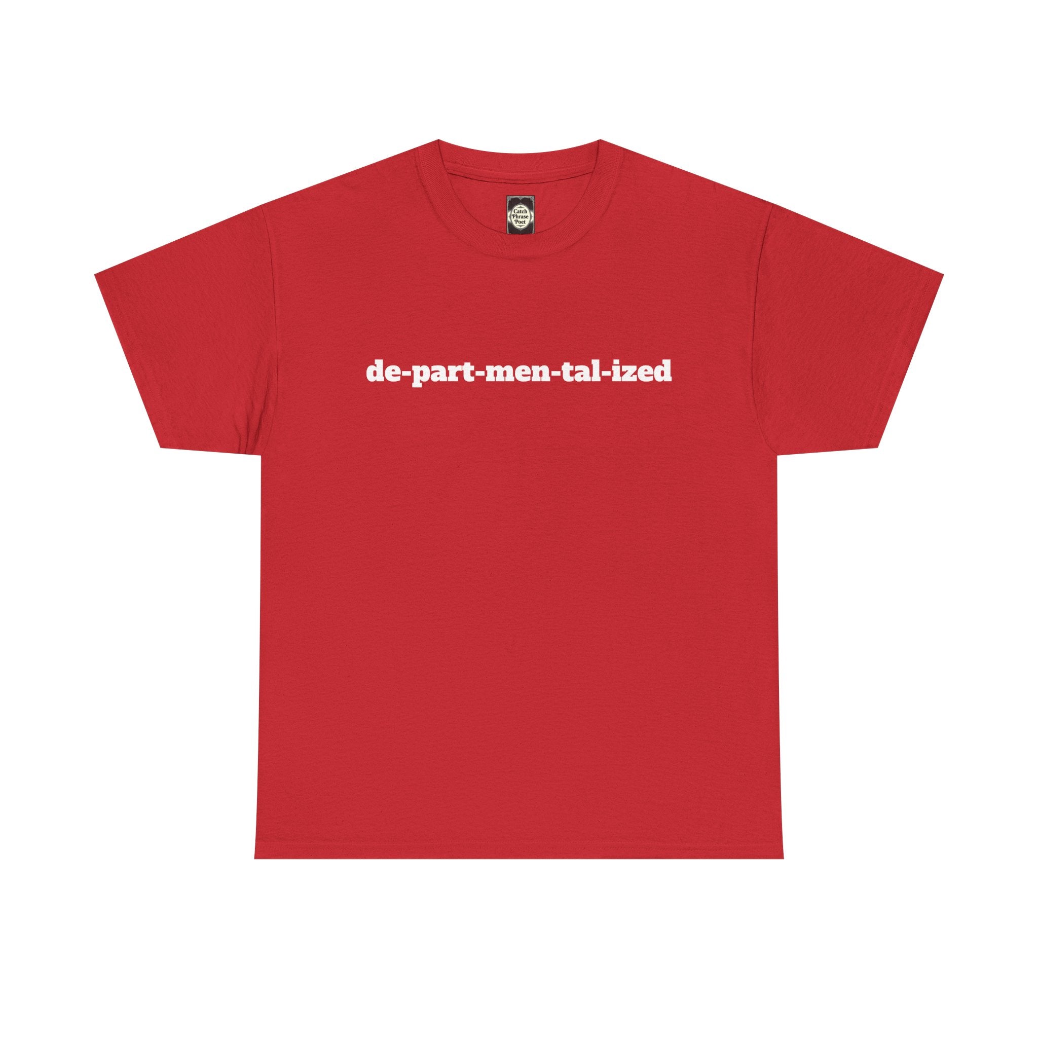 Red t-shirt with white de-part-men-tal-ized text, minimalist statement tee.