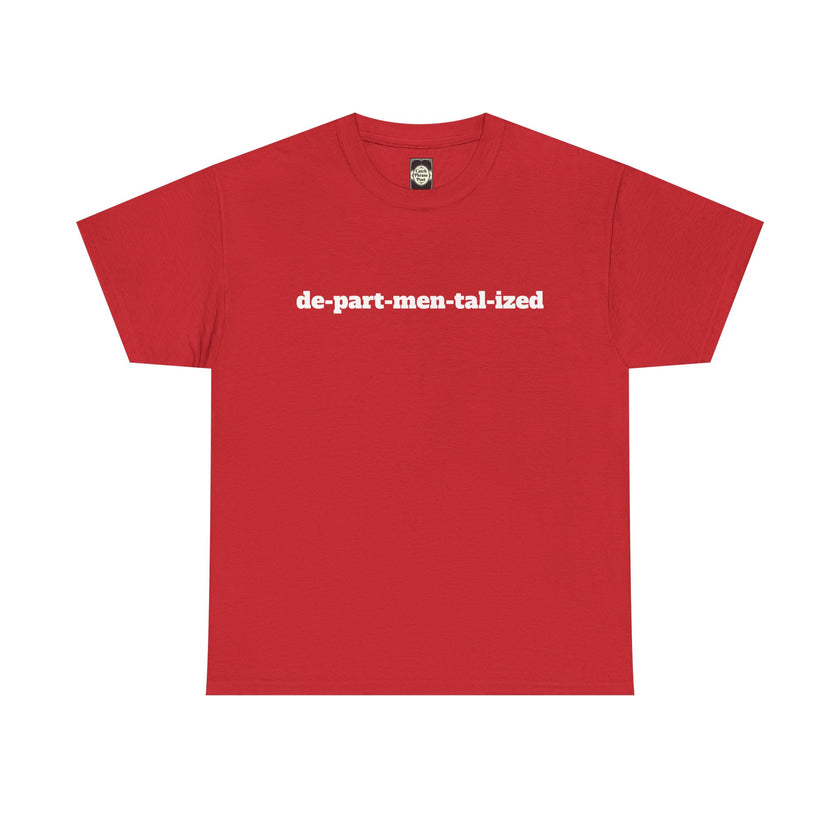 Red t-shirt with white de-part-men-tal-ized text, minimalist statement tee.