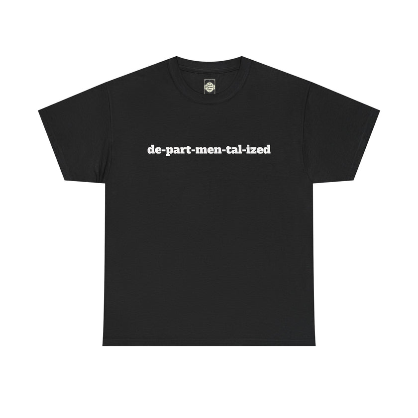 Black t-shirt with 'de-part-men-tal-ized' text in white, minimalist design