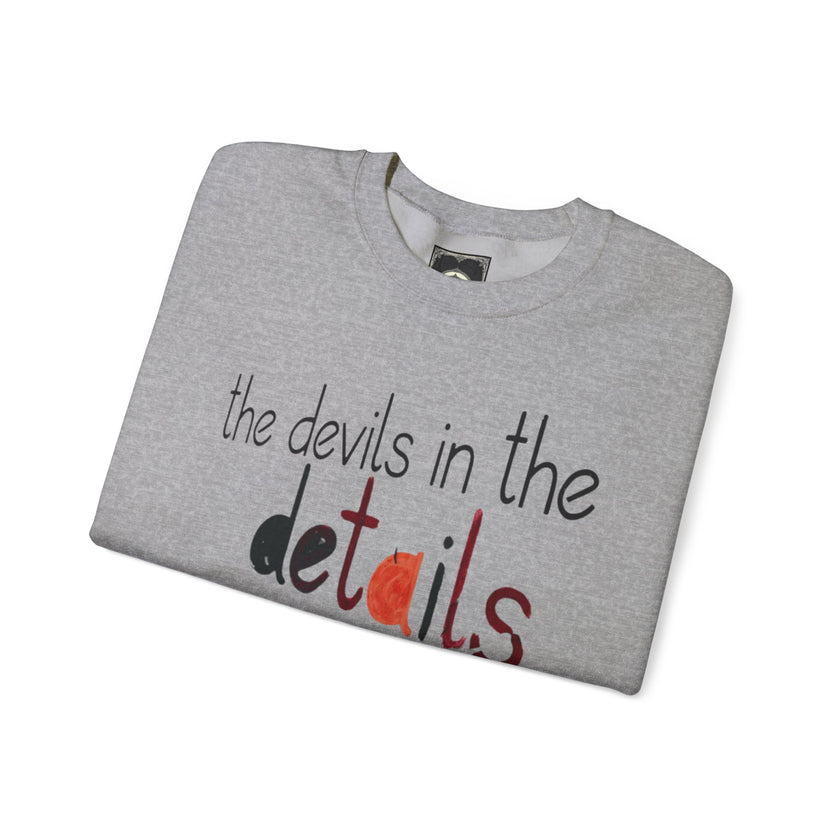 the devils in the details Sweatshirt | typography script design