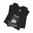 Don't Believe Everything You Think Tee — Inspirational Bella Canvas Shirt