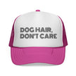 Dog Hair Don't Care Trucker Cap: Pet Lover Gift