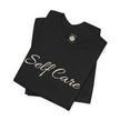Self Care Tee — Minimal Script Self-Care T-Shirt