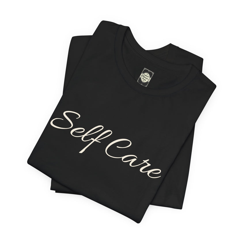 Self Care Tee — Minimal Script Self-Care T-Shirt