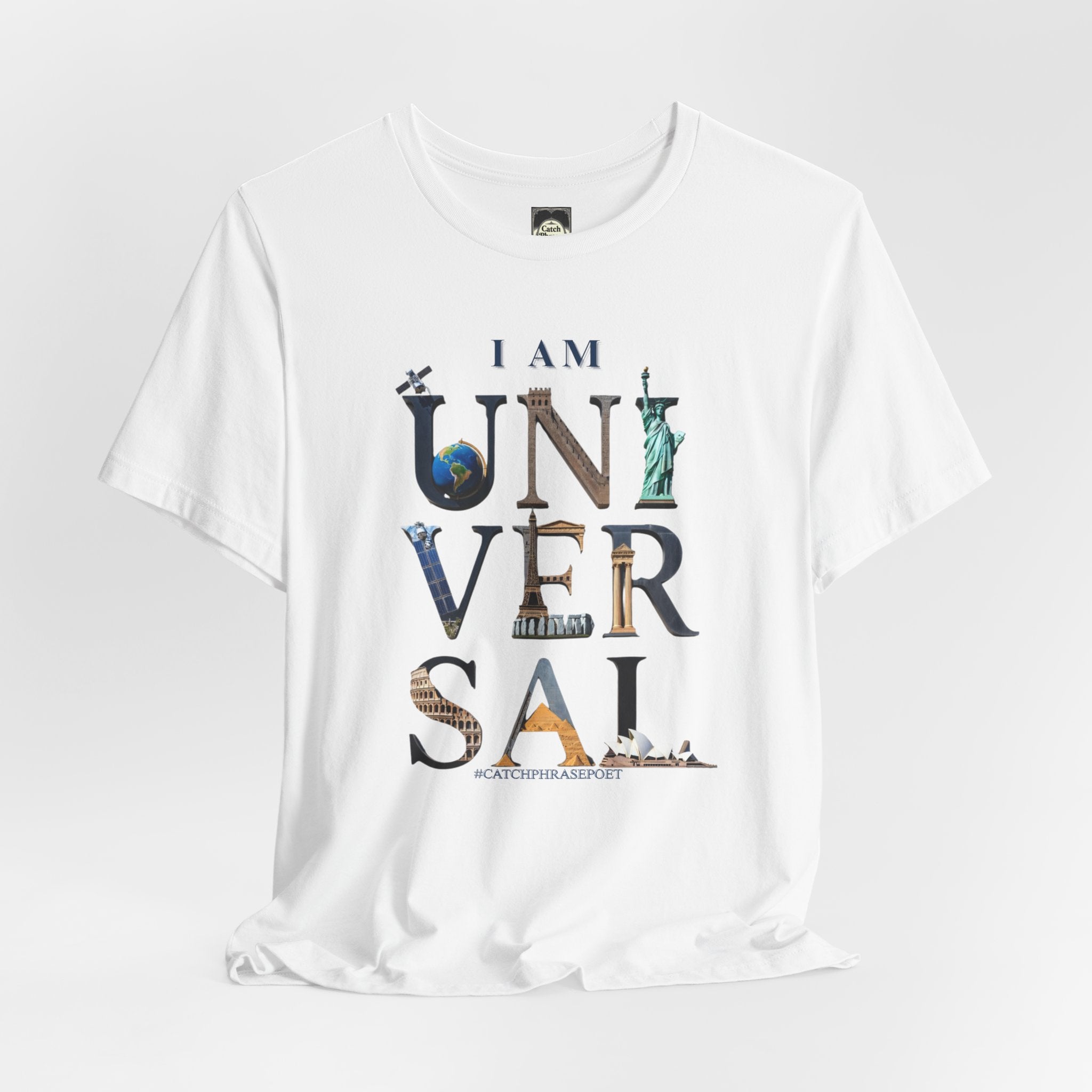 I Am Universal Graphic Tee — Inspirational Travel Landmark Design