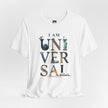 I Am Universal Graphic Tee — Inspirational Travel Landmark Design