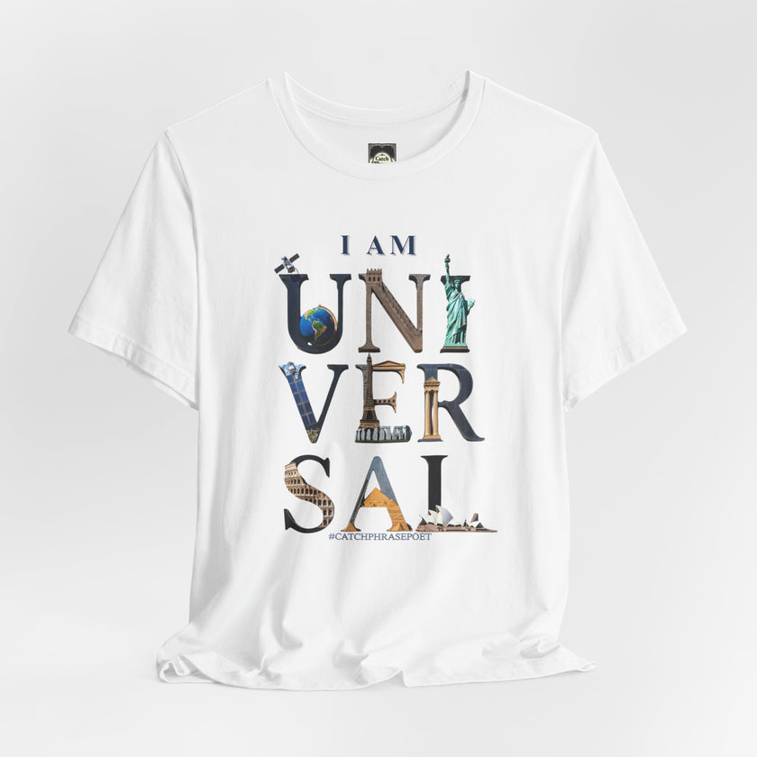 I Am Universal Graphic Tee — Inspirational Travel Landmark Design