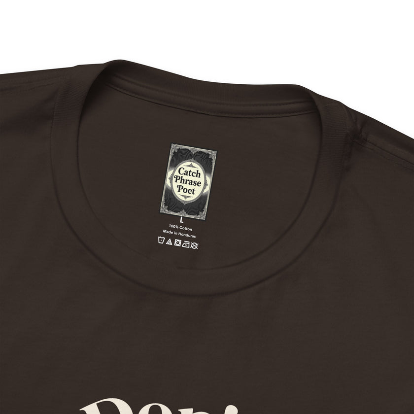 Don't Believe Everything You Think Tee — Inspirational Bella Canvas Shirt