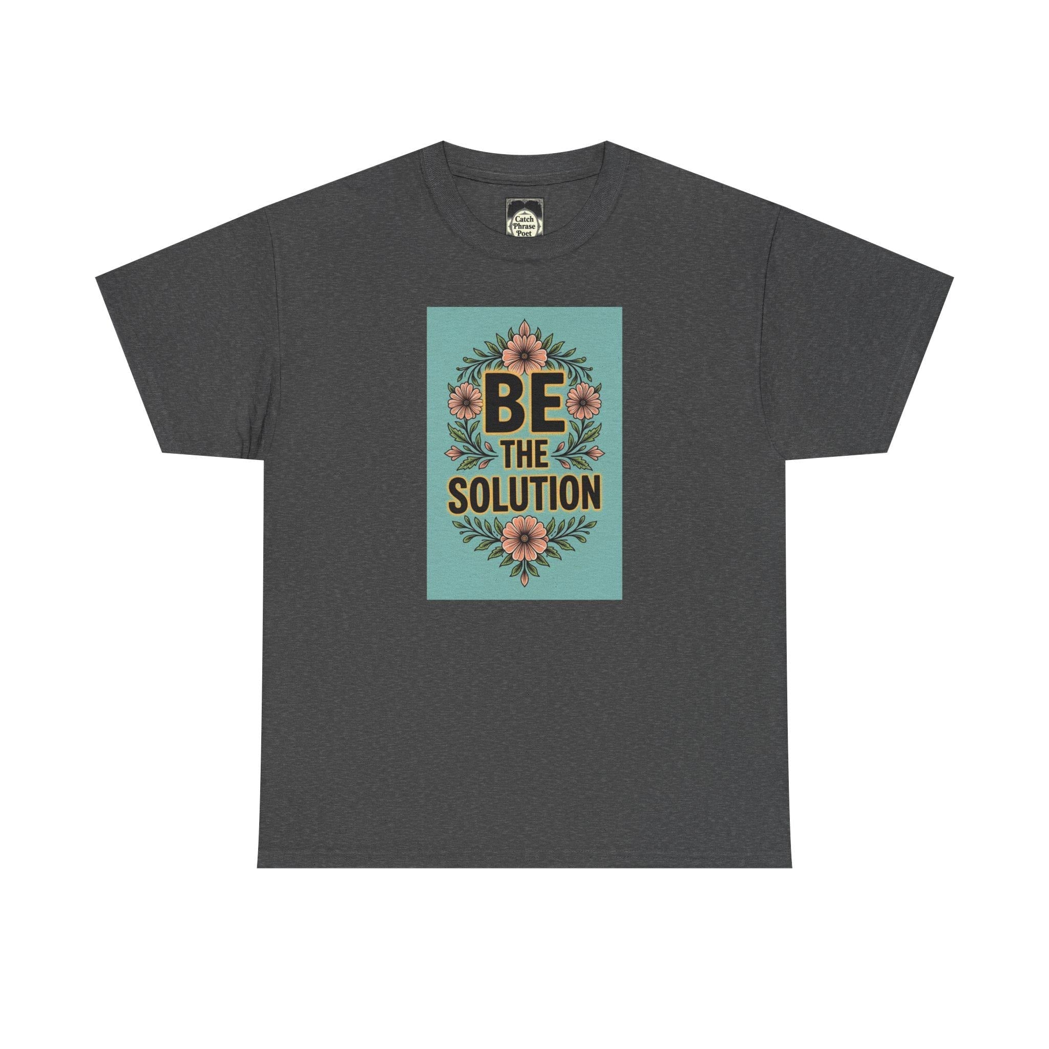 Be The Solution