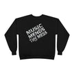 Music Mends The Mess Crewneck Sweatshirt | Premium Urban Fleece Pullover