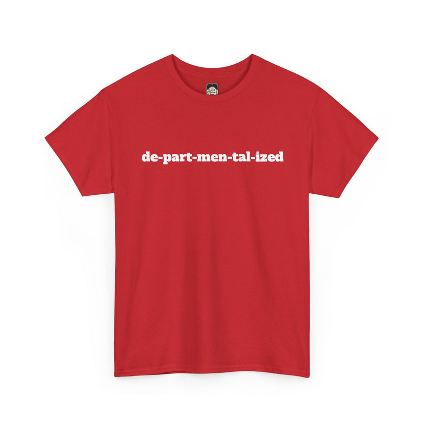 Red t-shirt with bold white 'de-part-men-tal-ized' text, creative affirmation apparel