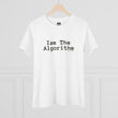 I Am The Algorithm Women's Cotton Tee — Tech Humor Graphic T-Shirt