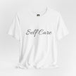 Self Care Tee — Minimal Script Self-Care T-Shirt