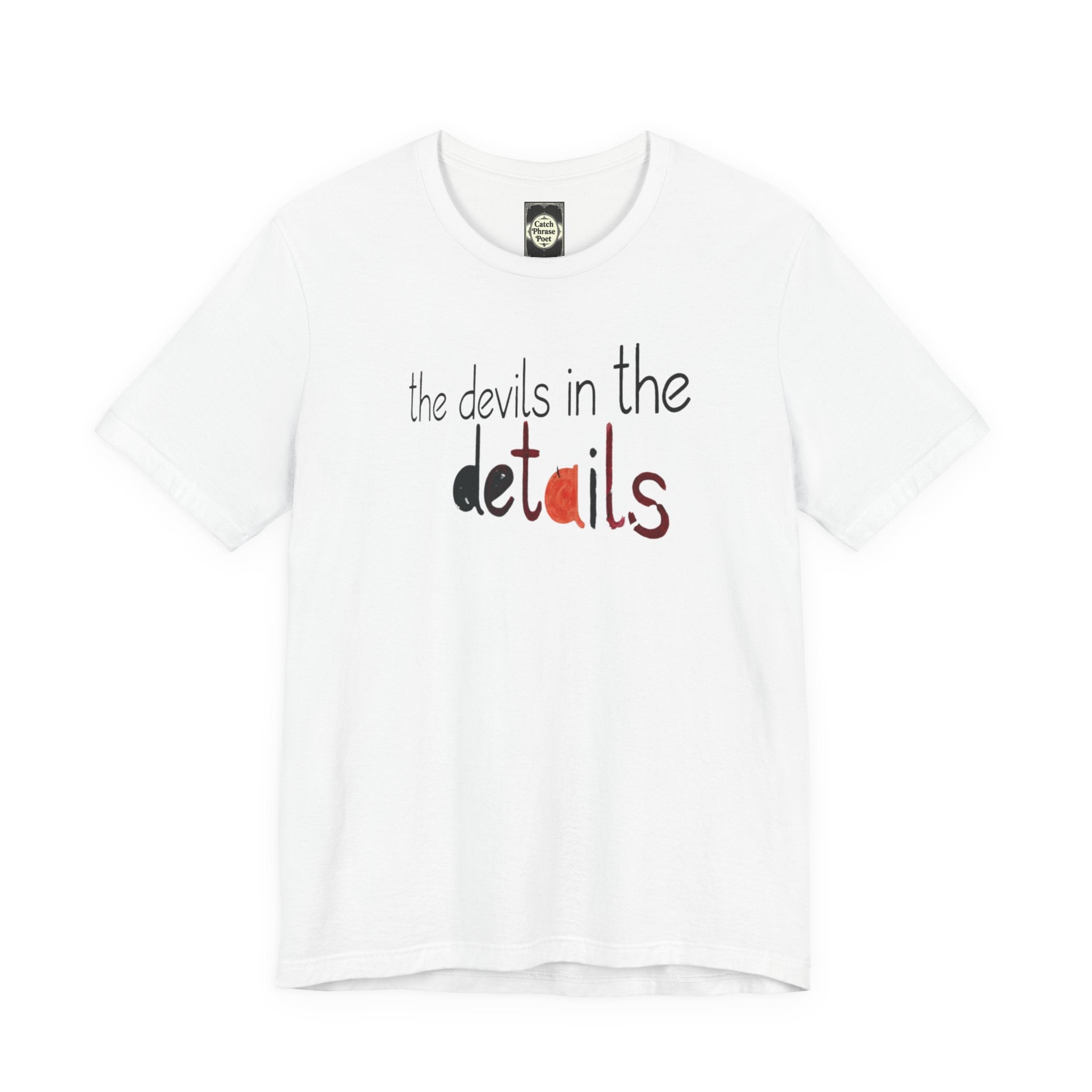 UniSex T‑Shirt — “the devils in the details” Graphic Tee (Minimalist Vibe)