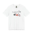 UniSex T‑Shirt — “the devils in the details” Graphic Tee (Minimalist Vibe)