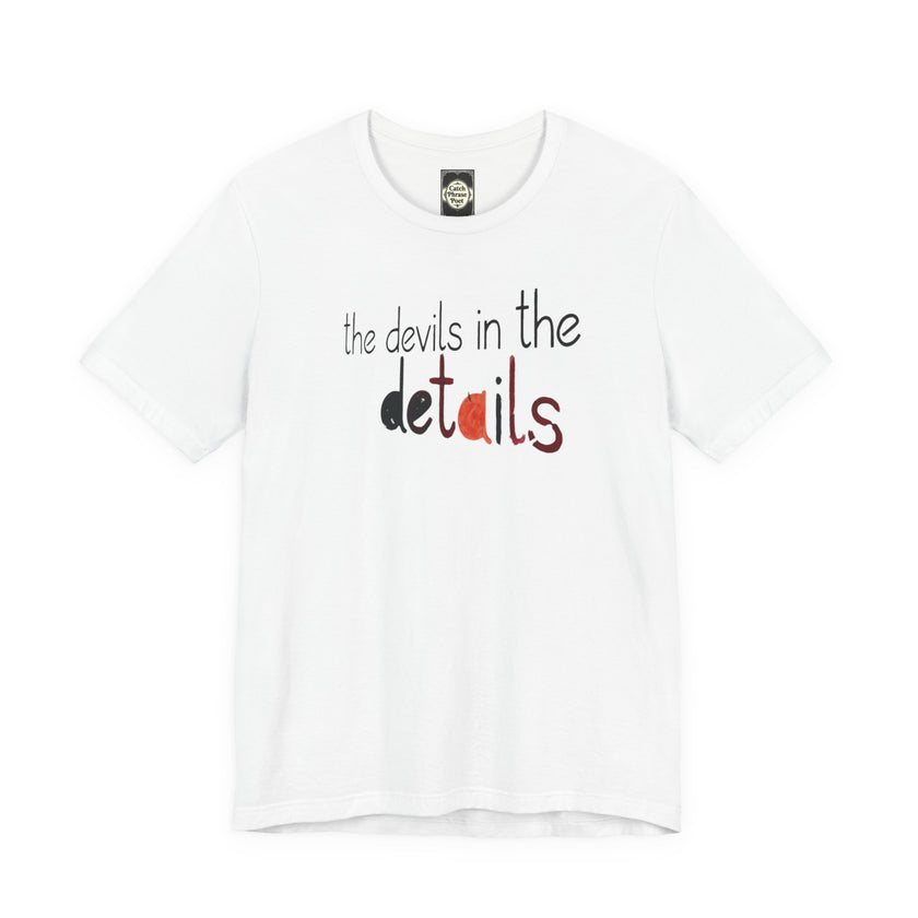 UniSex T‑Shirt — “the devils in the details” Graphic Tee (Minimalist Vibe)