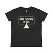 Still Figuring It Out Tee — Women's Casual Graphic T-Shirt