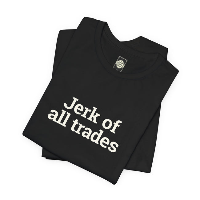 Jerk of All Trades T‑Shirt – Funny Retro Serif Graphic Tee
