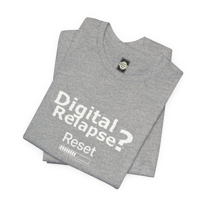 Digital Relapse? Reset T-Shirt — Recovery & Sobriety Awareness Tee