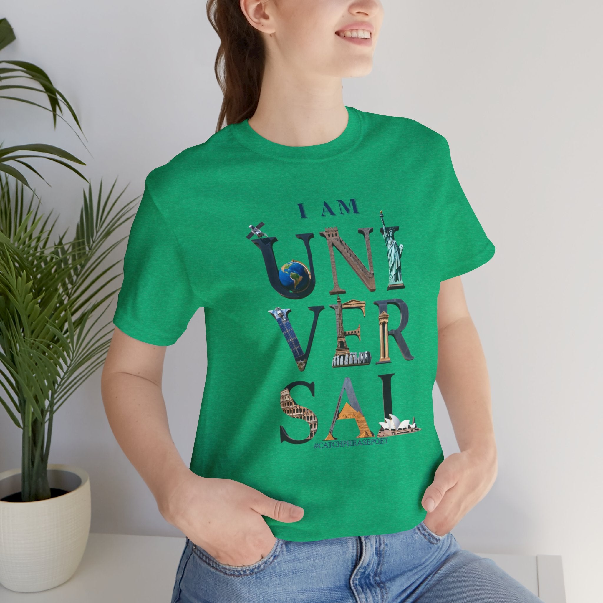 I Am Universal Graphic Tee — Inspirational Travel Landmark Design