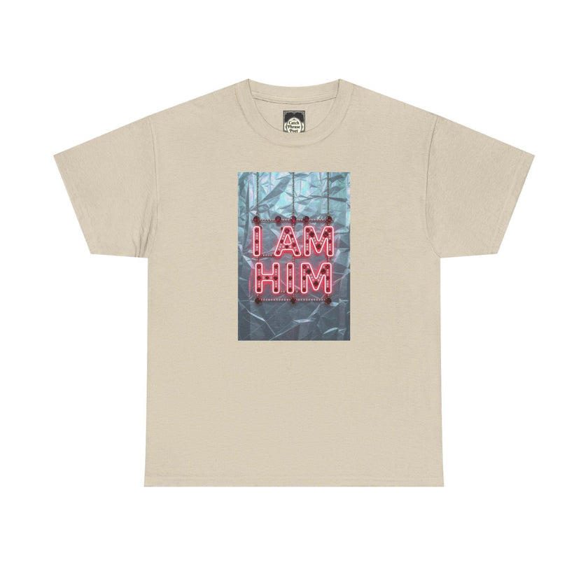 I Am Him Graphic Tee