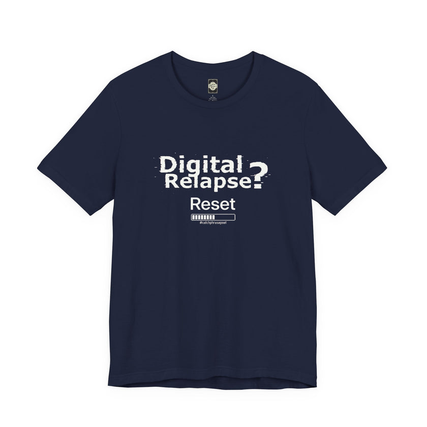 Digital Relapse? Reset T-Shirt — Recovery & Sobriety Awareness Tee