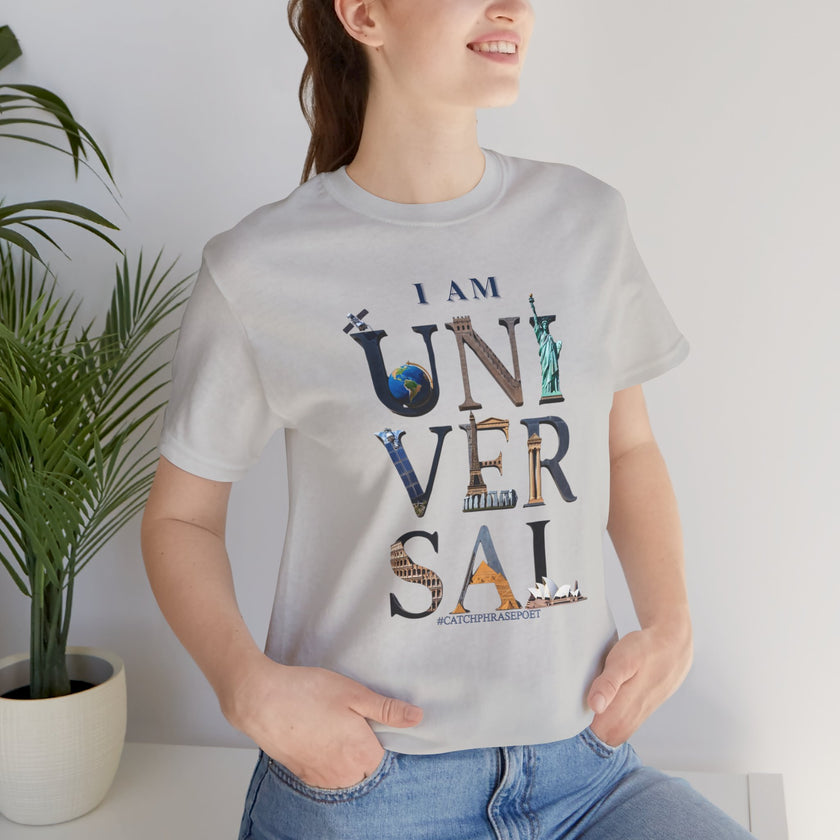 I Am Universal Graphic Tee — Inspirational Travel Landmark Design