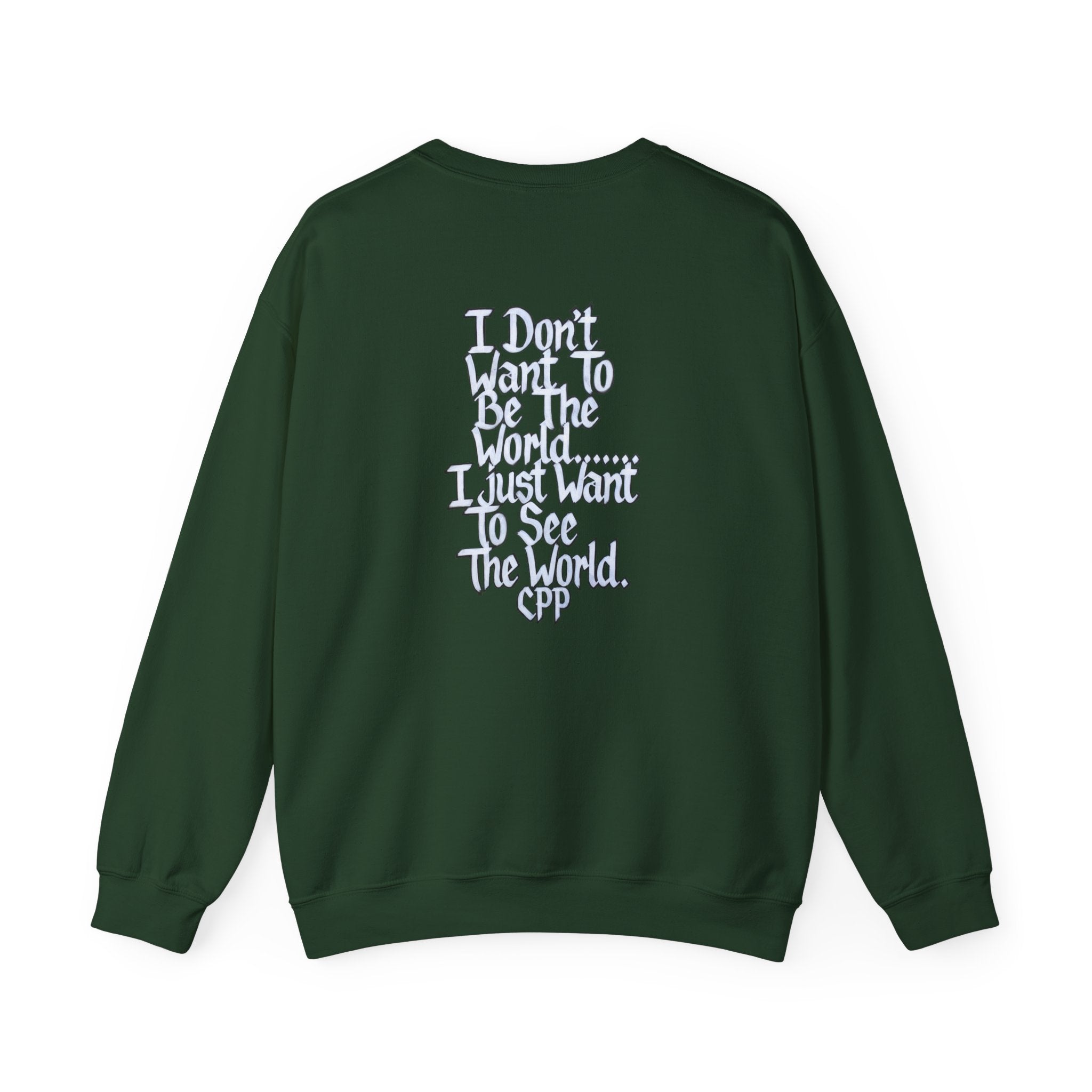 I Don't Want To Be The World quote Crewneck Sweatshirt | Travel Quote, Typographic Design