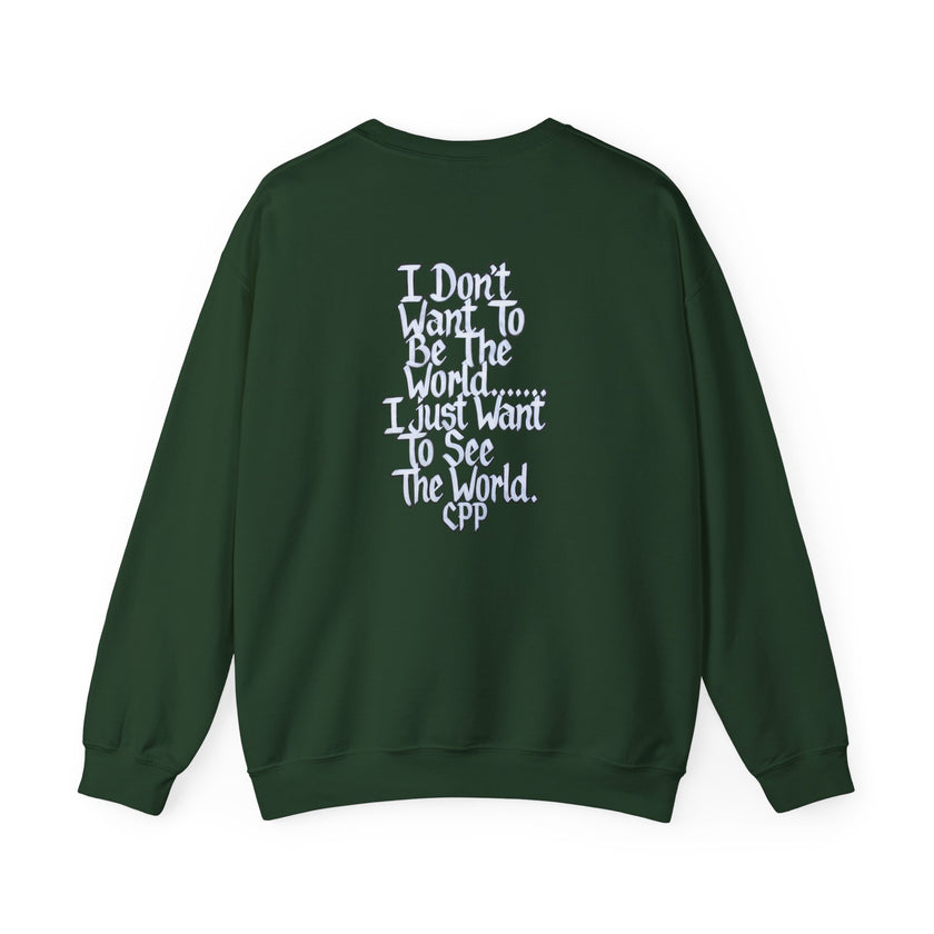 I Don't Want To Be The World quote Crewneck Sweatshirt | Travel Quote, Typographic Design