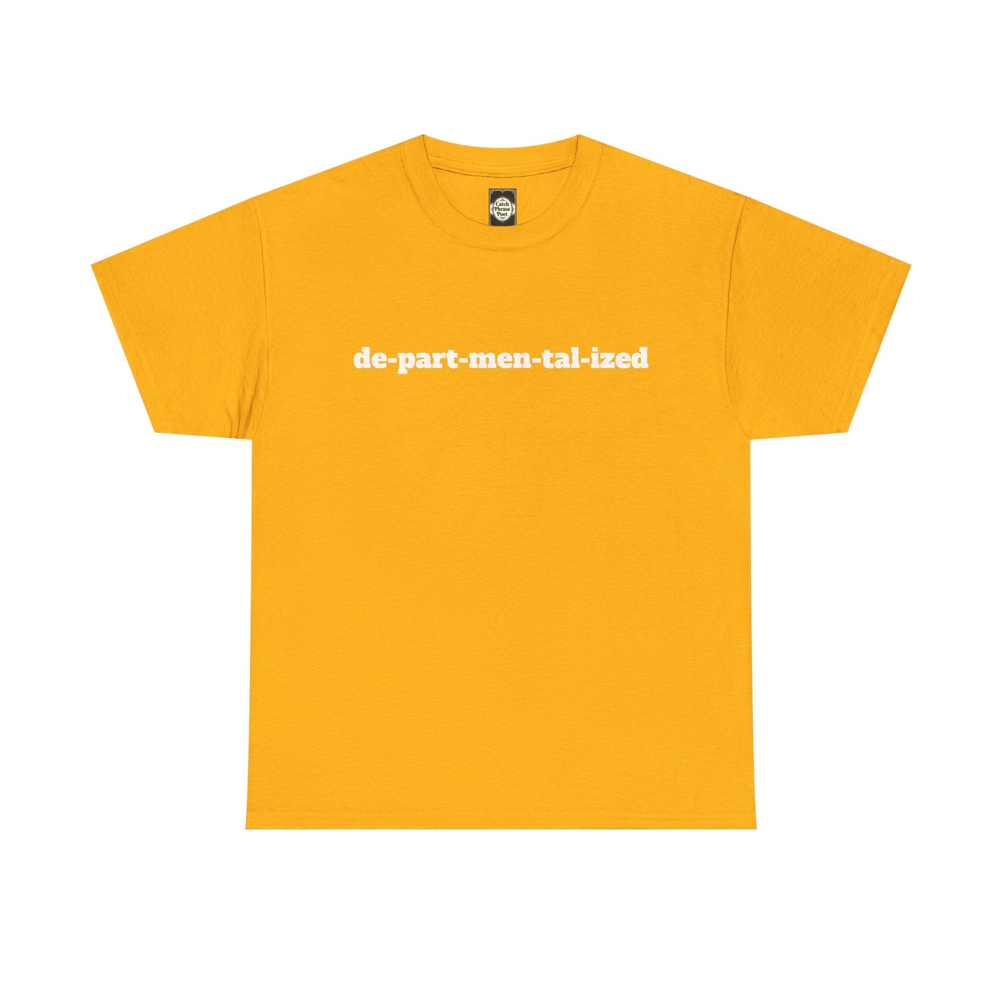Yellow t-shirt with 'de-part-men-tal-ized' text in white, creative graphic tee